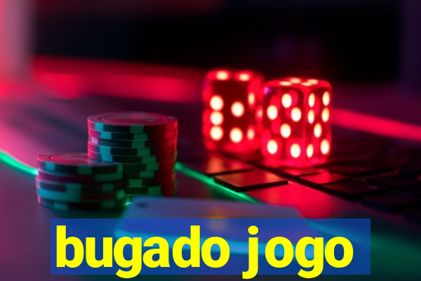bugado jogo