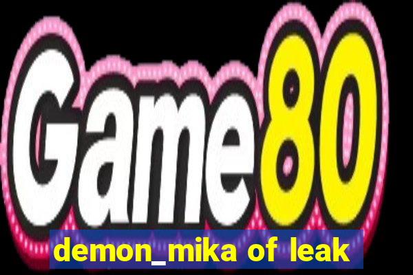 demon_mika of leak