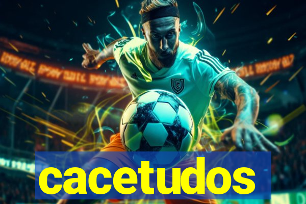 cacetudos