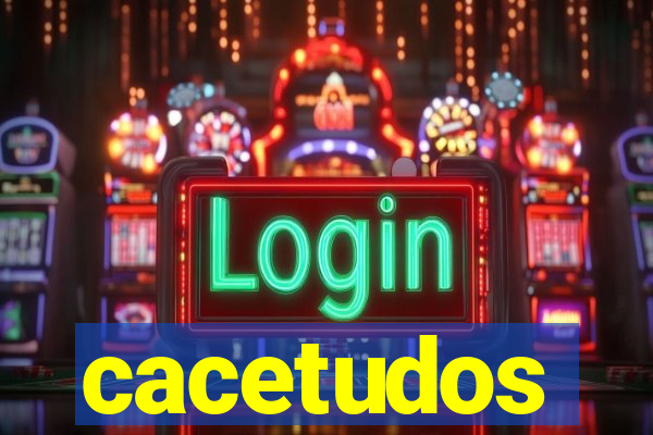 cacetudos