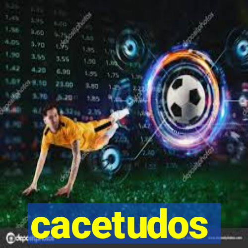 cacetudos
