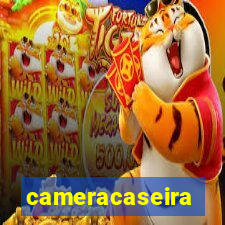 cameracaseira