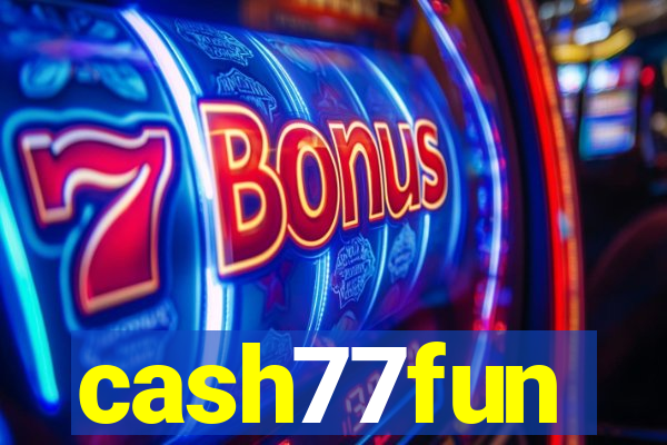 cash77fun