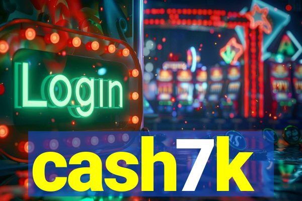 cash7k