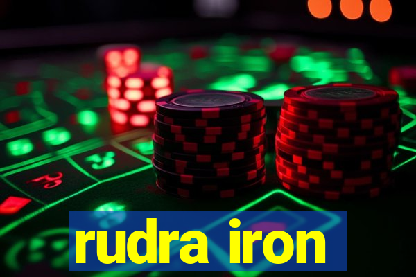 rudra iron