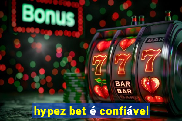 hypez bet é confiável