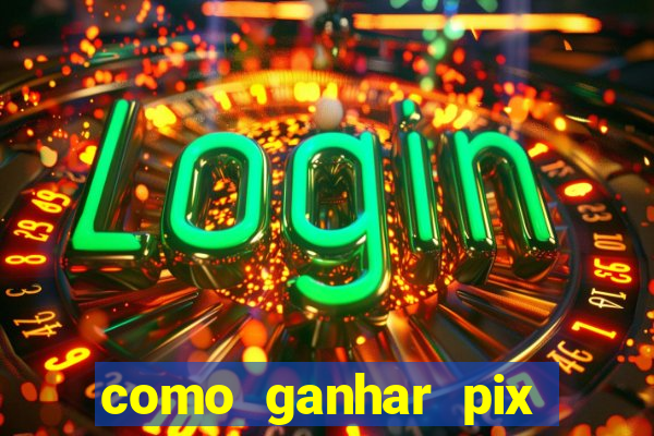 como ganhar pix dos árabes