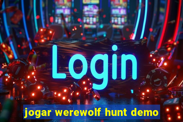 jogar werewolf hunt demo