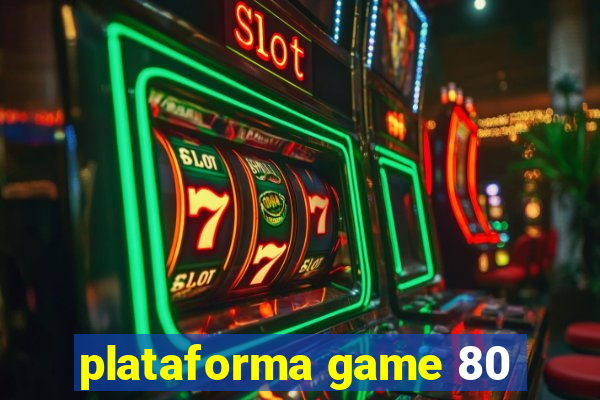 plataforma game 80