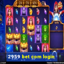 2959 bet com login