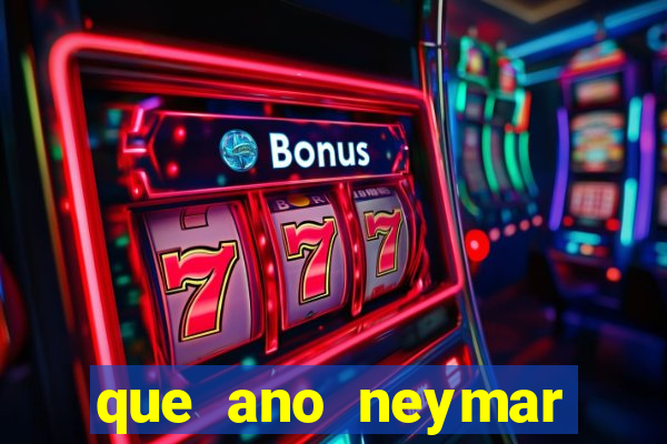 que ano neymar saiu do santos