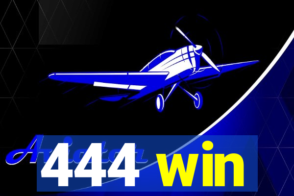 444 win