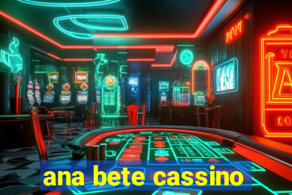 ana bete cassino
