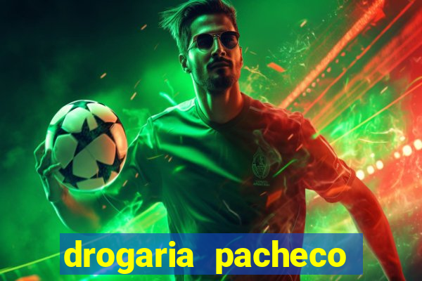 drogaria pacheco vila nova