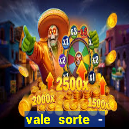 vale sorte - resultado hoje