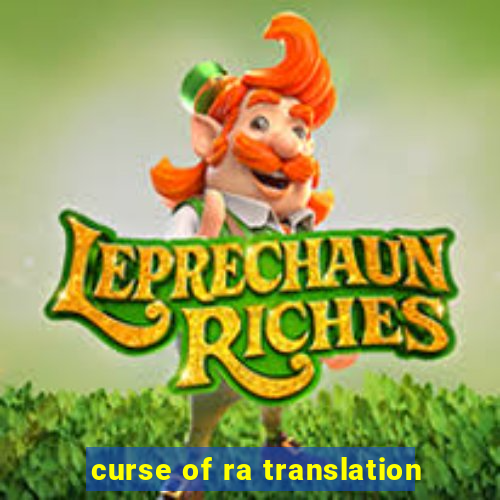 curse of ra translation
