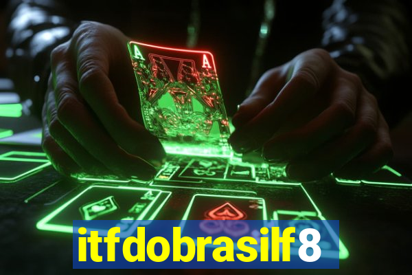 itfdobrasilf8