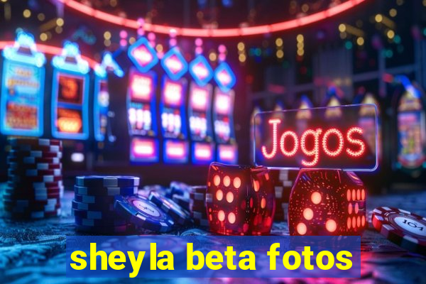 sheyla beta fotos