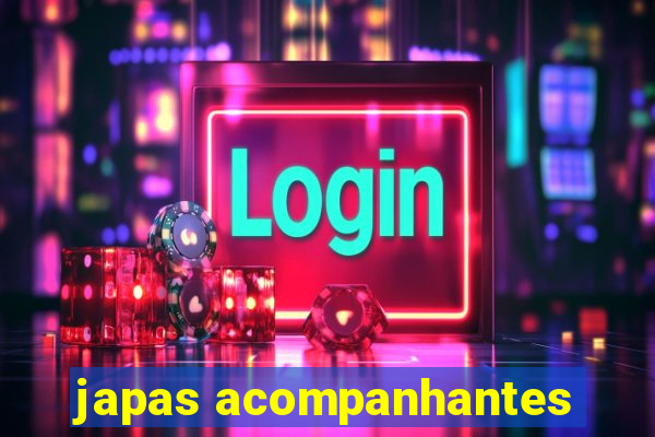 japas acompanhantes