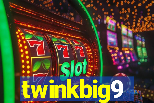twinkbig9