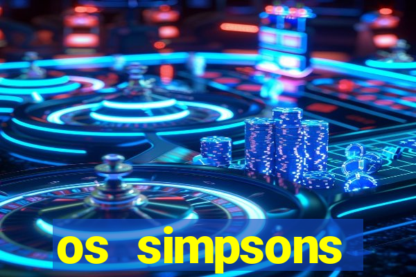 os simpsons assistir dublado