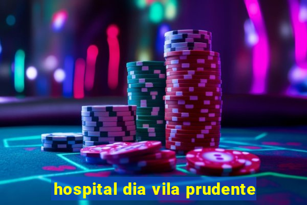 hospital dia vila prudente