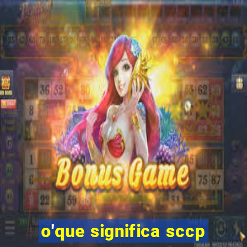 o'que significa sccp