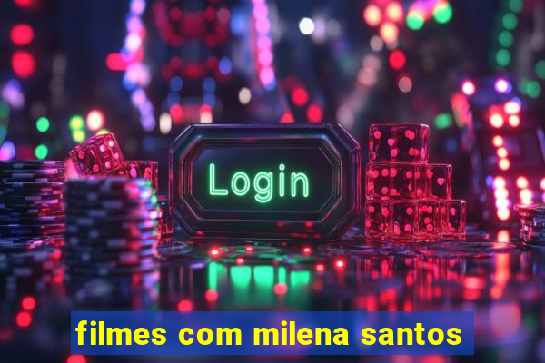 filmes com milena santos
