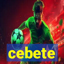 cebete