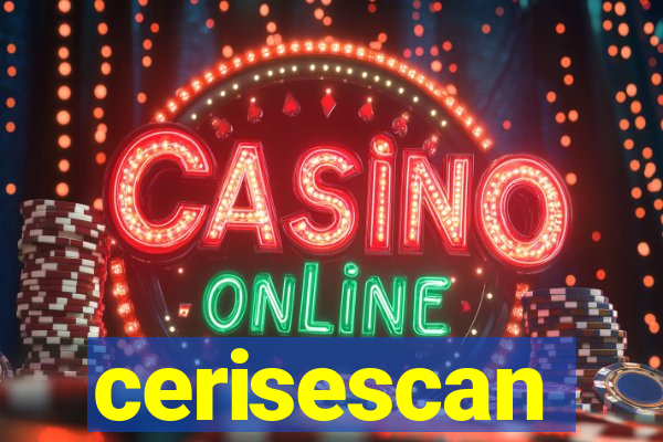 cerisescan