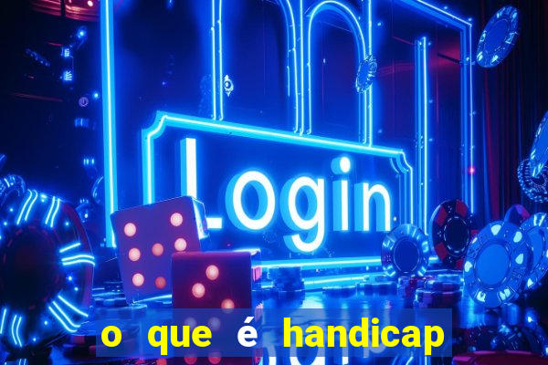 o que é handicap - 1.5