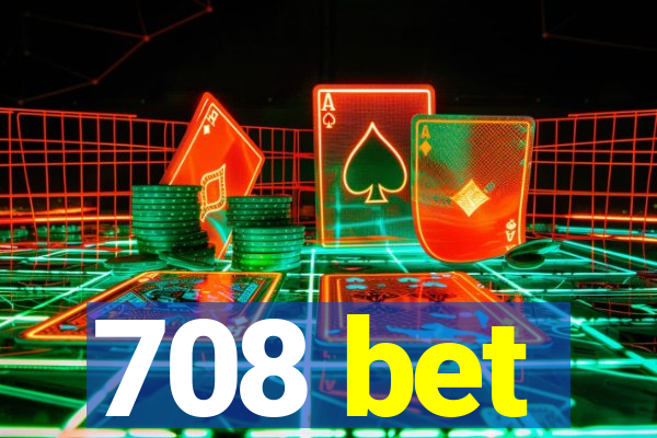 708 bet
