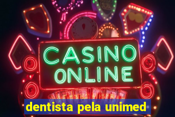 dentista pela unimed
