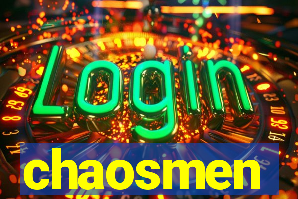 chaosmen
