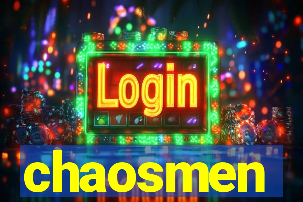 chaosmen
