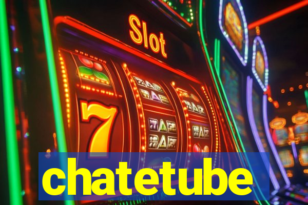 chatetube