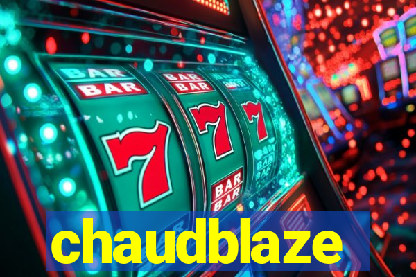 chaudblaze