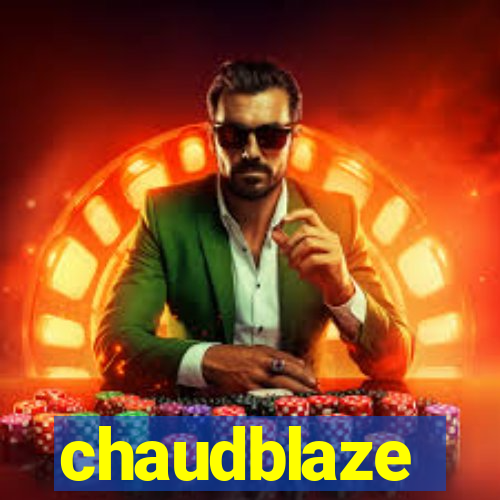 chaudblaze