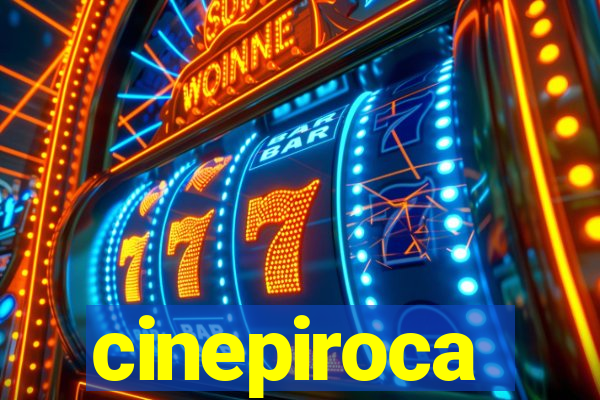 cinepiroca