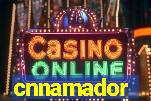 cnnamador