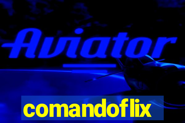 comandoflix