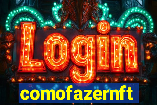 comofazernft