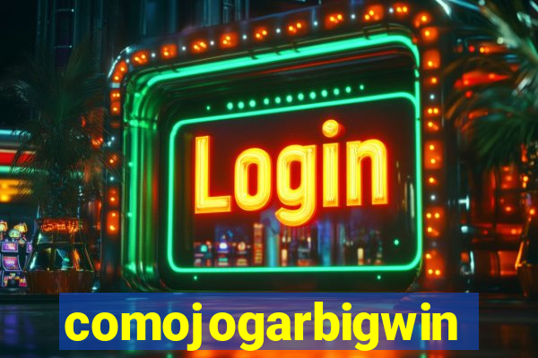 comojogarbigwin