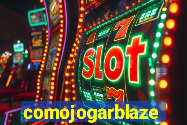 comojogarblaze