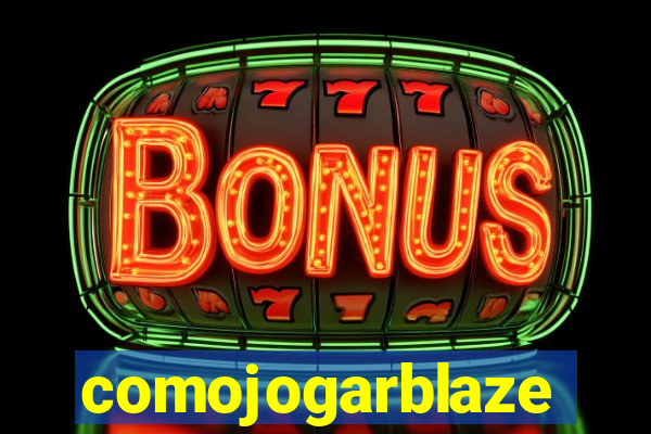 comojogarblaze