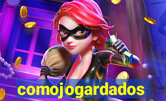 comojogardados