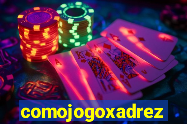 comojogoxadrez