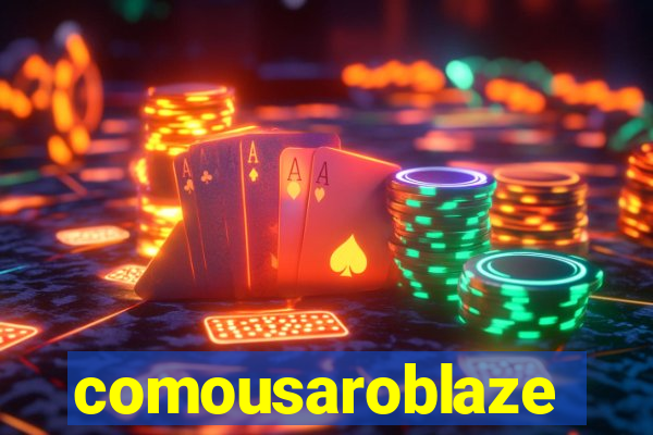 comousaroblaze