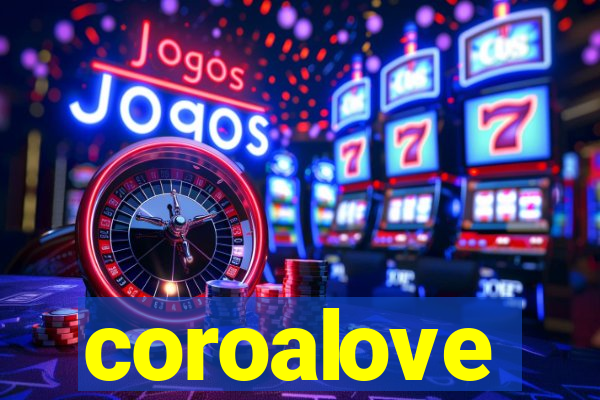coroalove