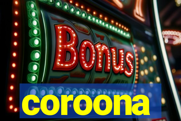 coroona